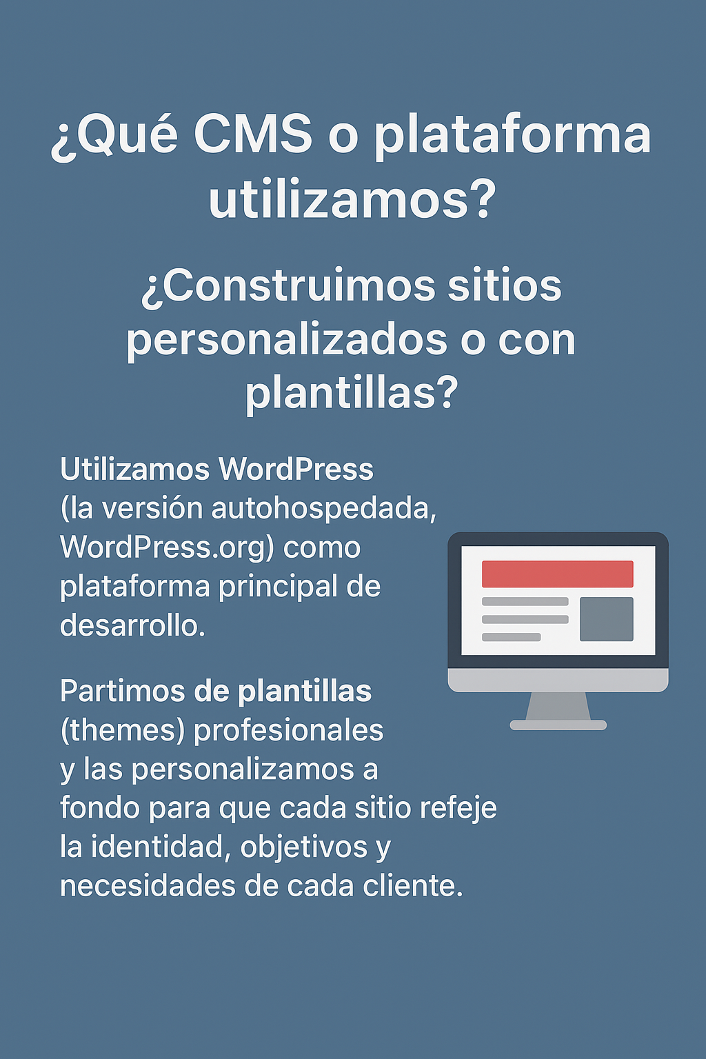 ¿Qué CMS o plataforma utilizamos? ¿Construimos sitios personalizados o con plantillas?